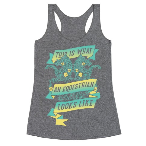 This Is What A Equestrian Looks Like Racerback Tank Top