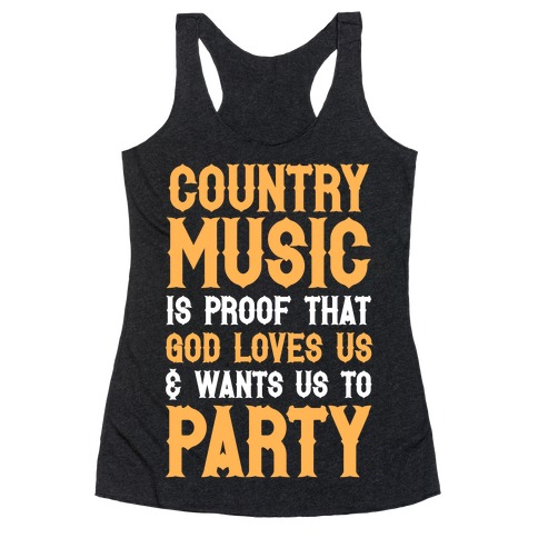 Proof That God Loves Us & Wants Us To Party (White Ink) Racerback Tank ...