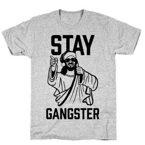 Stay Gangster T-Shirt