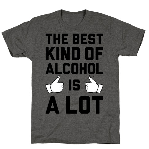 A Lot Of Alcohol T-Shirt