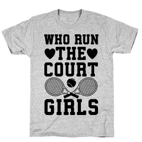 Who Run The Court Girls T-Shirt