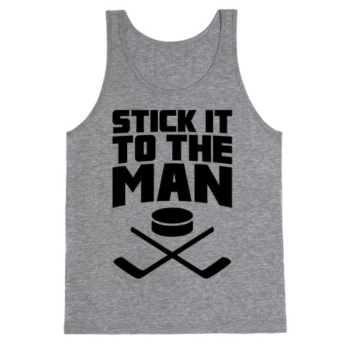 Stick It To The Man Tank Top