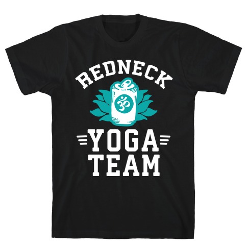 Redneck Yoga Team T-Shirt