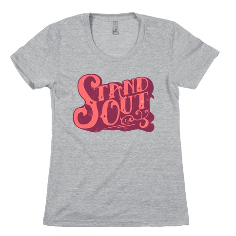 Stand Out Womens T-Shirt
