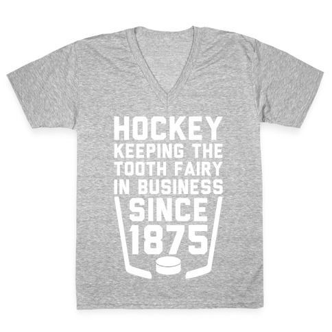 Hockey: Keeping The Tooth Fairy In Business V-Neck Tee Shirt