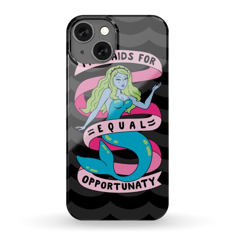 Mermaids For Equal Opportunaty Phone Case