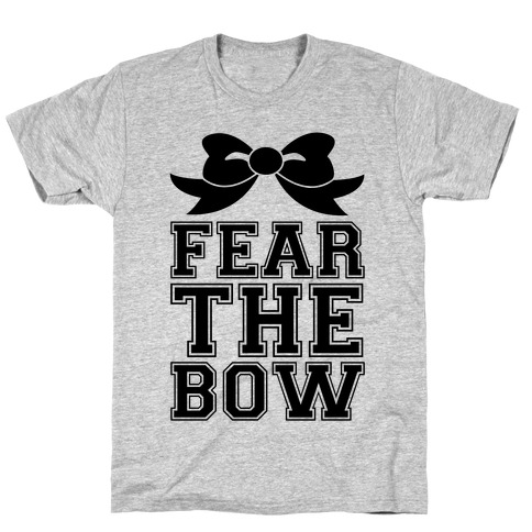 Fear the Bow T-Shirt