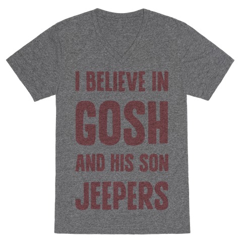 I Believe In Gosh And His Son Jeepers V-Neck Tee Shirt