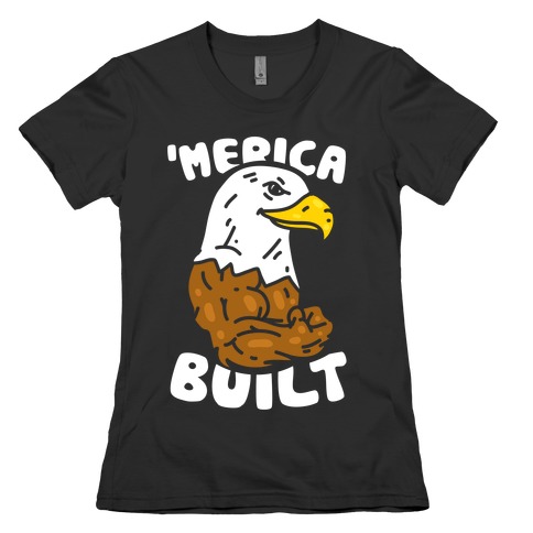 'Merica Built Womens T-Shirt