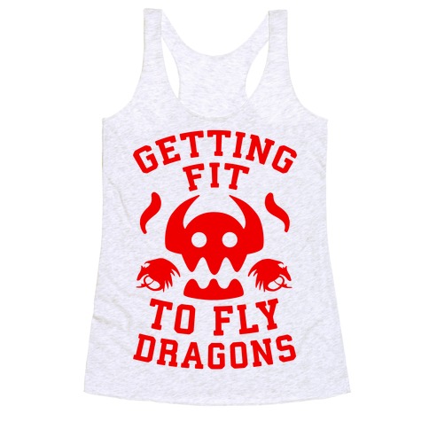 Getting Fit to Fly Dragons Racerback Tank Top