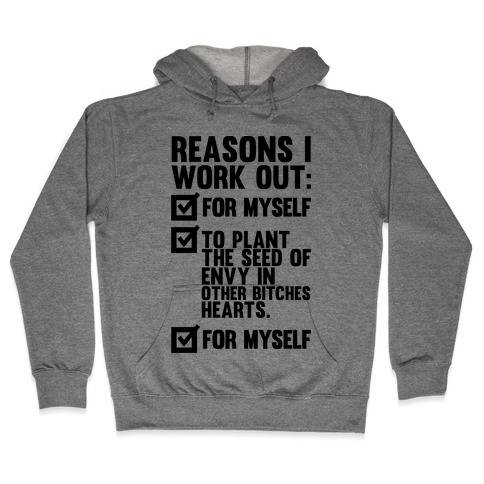 Good Reasons To Work Out Hooded Sweatshirt