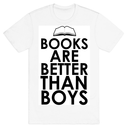 Books are Better than Boys T-Shirt