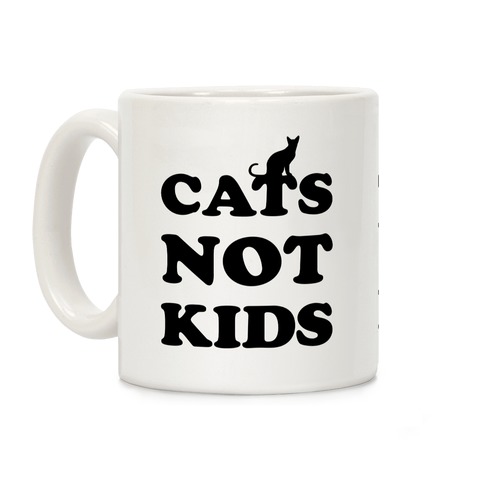 Cats Not Kids Coffee Mug
