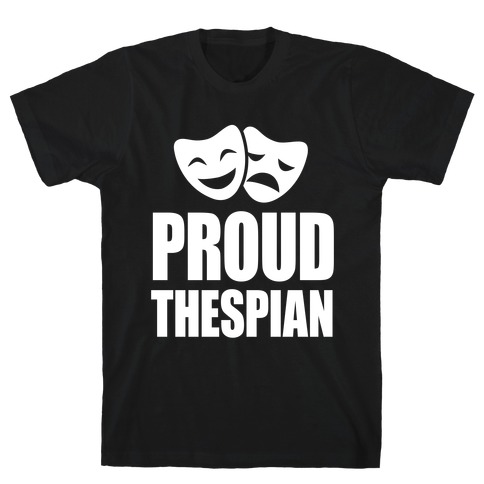 Proud Thespian T-Shirt