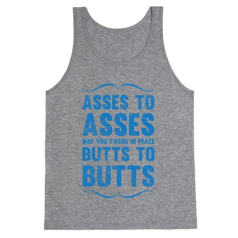 Asses To Asses Butts To Butts Tank Top