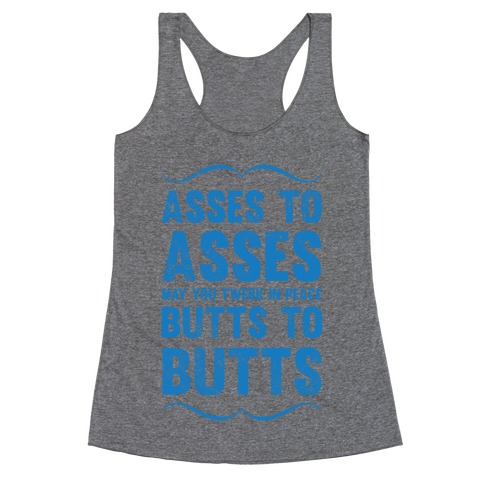 Asses To Asses Butts To Butts Racerback Tank Top