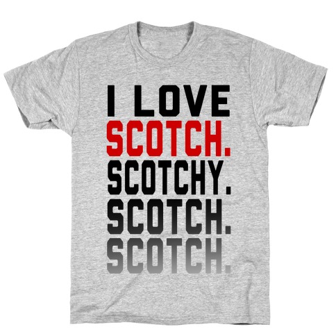 I Love Scotch. T-Shirt