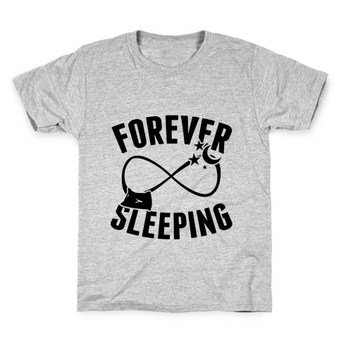 Forever Sleeping Kids T-Shirt