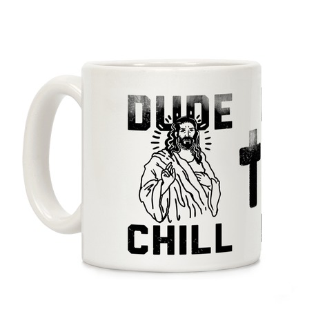 Dude Chill Coffee Mug