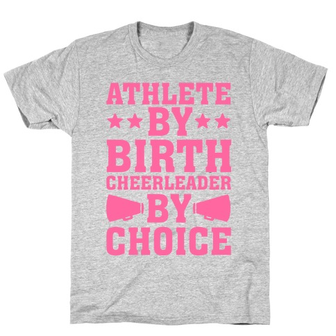 Athlete By Birth Cheerleader By Choice T-Shirt
