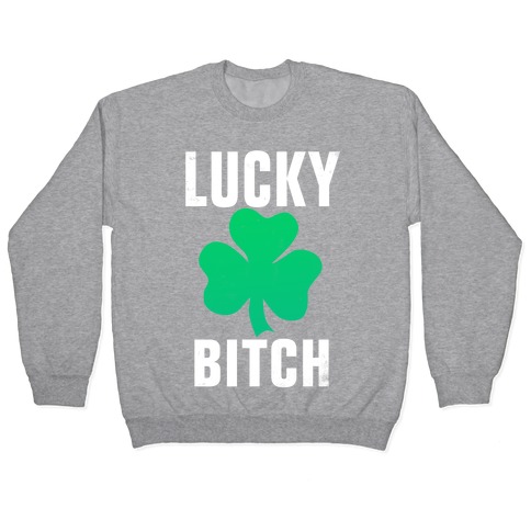 Lucky Bitch Pullover