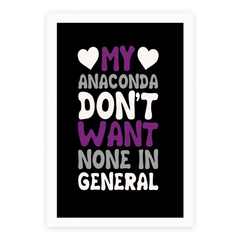 My Anaconda Don't Want None In General Poster