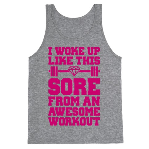 I Woke Up Like This Sore Tank Tops | LookHUMAN