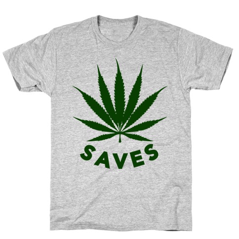 Weed Saves T-Shirt