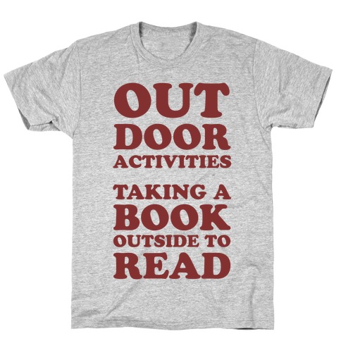 Outdoor Activities Taking A Book Outside To Read T-Shirt