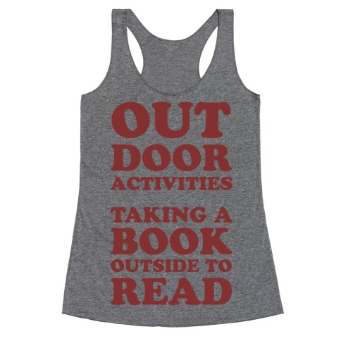 Outdoor Activities Taking A Book Outside To Read Racerback Tank Top