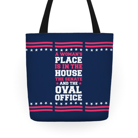 A Woman's Place Is In The House Tote