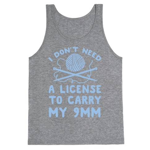 I Don't Need A License To Carry My 9mm Tank Top