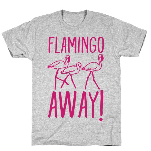 Flamingo Away T-Shirt