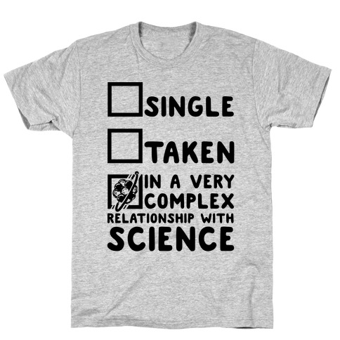 In a Complex Relationship with Science T-Shirt