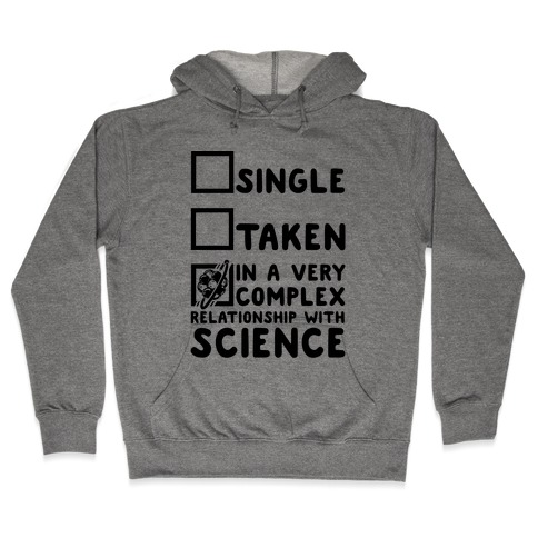 In a Complex Relationship with Science Hooded Sweatshirt