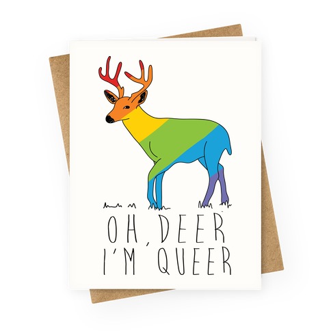 Oh Deer I'm Queer Greeting Card