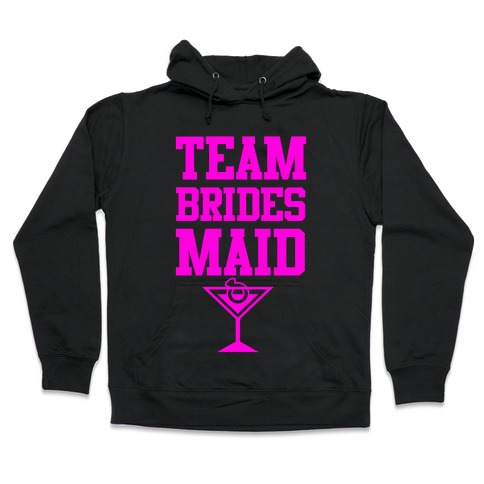 Team Bridesmaid Hooded Sweatshirt