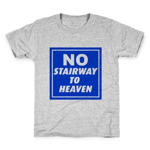 No Stairway To Heaven Kids T-Shirt