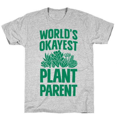 Worlds Okayest Plant Parent - TShirt - HUMAN