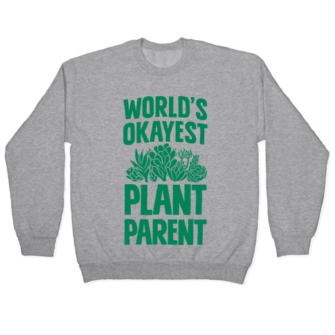 Worlds Okayest Plant Parent Pullover