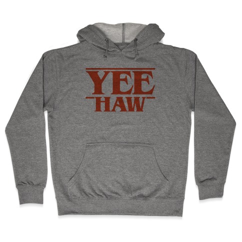 Yee Haw Stranger Things Parody Hooded Sweatshirt