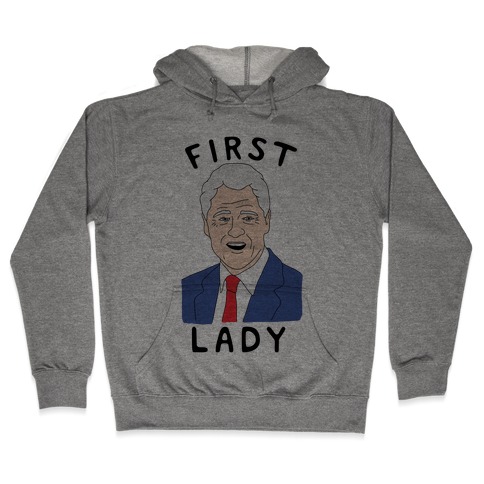 First Lady Bill Clinton Hooded Sweatshirt