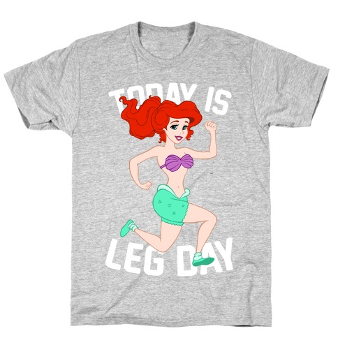 Today Is Leg Day T-Shirt