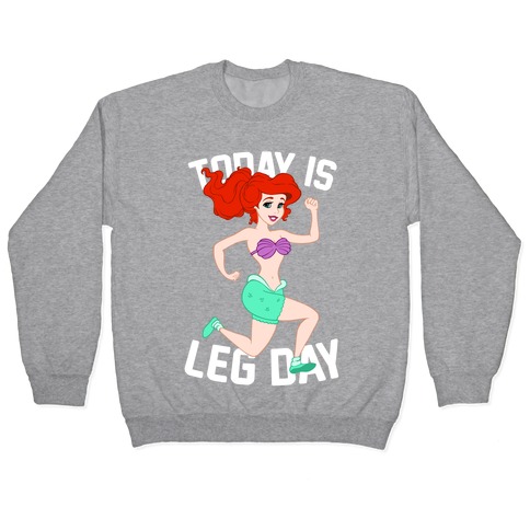 Today Is Leg Day Pullover