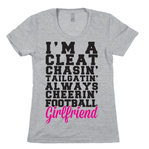 I'm A Cleat Chasin' Tailgatin' Always Cheerin' Football Girlfriend Womens T-Shirt