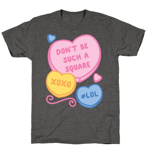 Don't Be Such A Square T-Shirt