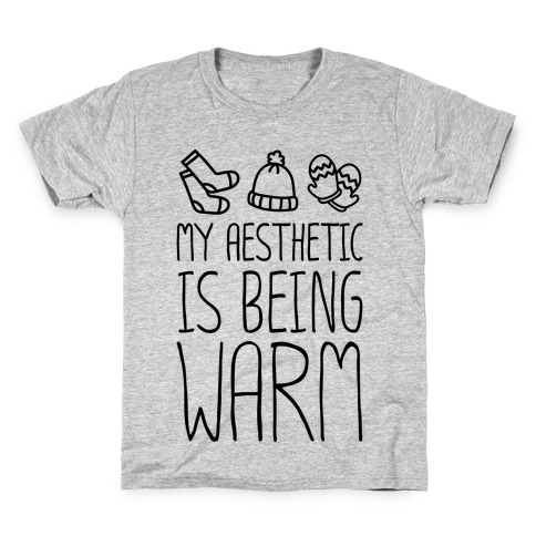My Aesthetic Is Being Warm Kids T-Shirt