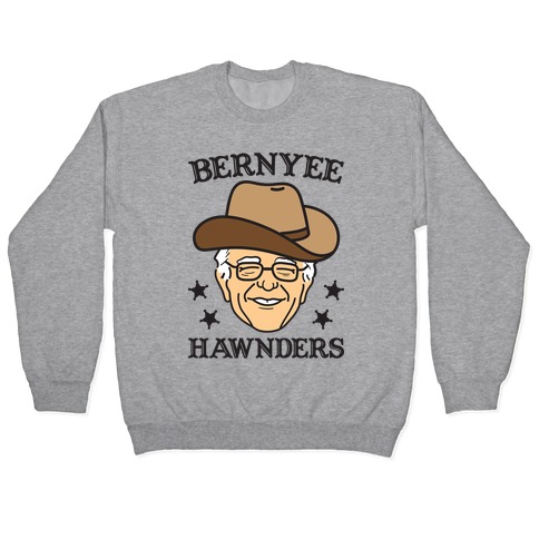 Bernyee Hawnders (Cowboy Bernie Sanders) Pullover