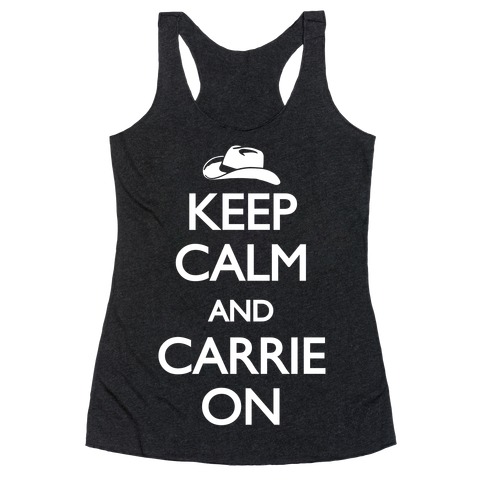 Keep Calm And Carrie On Racerback Tank Top