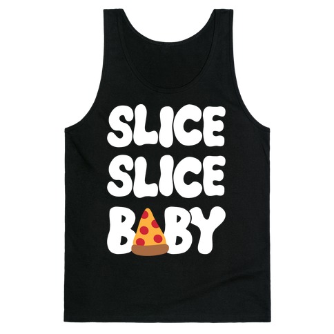 Slice Slice Baby Tank Top